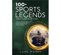 100 Sports Legends Throughout History - Luke Marsh - Book Bound Studios - Livre en Anglais - Paperback Luke MarshLuke Marsh (Auteur)