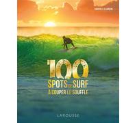 100 spots de surf à couper le souffle - Fabien Le Clainche - Larousse - relié - Beau livre