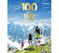 100 spots de Trail à couper le souffle
