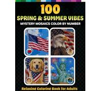 100 Spring & Summer Vibes Mystery Mosaics Color by Number for Adults: Relaxing Color by Number Mosaic Coloring Book with Squares, Diamonds, Hexagons & ... and Stress Relief Activity Book for Adults