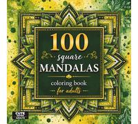 100 Square Mandalas Coloring Book for Adults: Single-Sided Geometric Mandalas for Relaxation, Stress Relief and Mindfulness