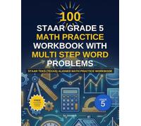 100 STAAR Grade 5 Math Practice workbook with multi step word problems: STAAR TEKS (Texas) aligned Math practice workbook