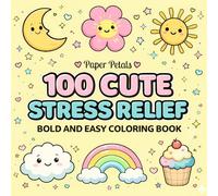100 Stress Relief Coloring Book Designs: A Mega Collection of 100 Unique Relaxing Patterns Featuring Beautiful Flowers, Calming Mandalas, Cute Animals, and Nature Scenes for Adults and Seniors