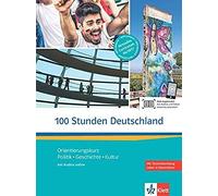 100 Stunden Deutschland. Kurs- Und Übungsbuch Mit Audios Online