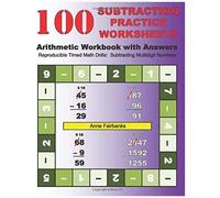 100 Subtraction Practice Worksheets: Arithmetic Workbook With Answers: Reproducible Timed Math Drills: Subtracting Multidigit Numbers