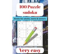 100 Sudoku Puzzle: A Book With 100 Sudoku Puzzles | Very easy, 6x9 inches | For adults, teens & seniors ... Gift for Vacations, Holidays and Free Times.