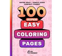 100 Super Easy Coloring Pages: Compact Coloring Book for Adults, Teens and Kids with Extra Bold Lines & Single-Sided Pages