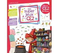 Larousse – 100 super jeux pour le CE2 – Français Mathématiques – Édition 2021