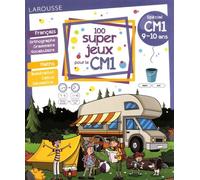100 Super Jeux Pour Le Cm1 - Français Mathématiques - Edition 2021