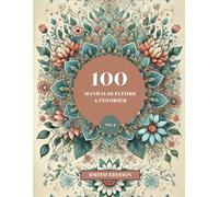 100 Superbes Mandalas : Livre de Coloriage pour Adultes volume 2: Activité Relaxante et Antistress avec de Magnifiques Dessins à Colorier