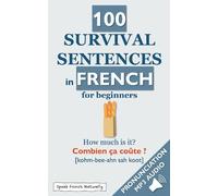 100 Survival Sentences in French for Beginners + MP3 Audio and Pronunciation: simplified phonetic transcription | Pocketbook, 33 pages