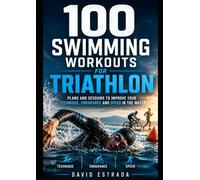 100 SWIMMING TECHNIQUE EXERCISES: A practical guide to improving your technique, endurance, and performance in the water