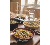 100 tagliatelles créatives : quand la France s'approprie l'Italie: Champignons, crème, herbes... les saveurs de France sur pâtes fraîches