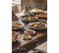 100 tajines de pescado: el Magreb marítimo que perfuma: Limones en conserva, especias orientales, aceitunas... el norte de África en versión marina