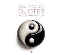 100 Taoist Quotes: Philosophy for Life