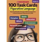 100 Task Cards Figurative Language Reproducible MiniPassages with Key Questions to Boost Reading Comprehension Skills by Justin McCory Martin & Carol Ghi Justin McCory Martin Carol Ghiglieri Justin Ma