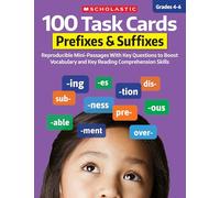 100 Task Cards: Prefixes & Suffixes: Reproducible Mini-Passages With Key Questions to Boost Reading Comprehension Skills