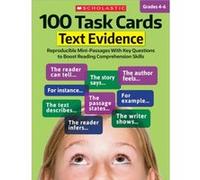 100 Task Cards: Text Evidence: Reproducible Mini-Passages With Key Questions to Boost Reading Comprehension Skills