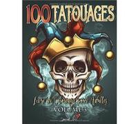 100 Tatouages - Livre de Coloriage pour Adultes (Vol. 3) NLFBP Editions (Auteur)