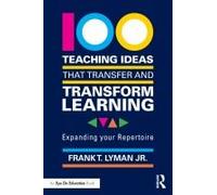 100 Teaching Ideas That Transfer And Transform Learning