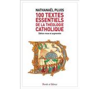100 textes essentiels de la théologie catholique NED Nathanaël Pujos (Auteur)