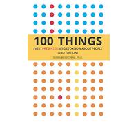 100 Things Every Presenter Needs To Know About People