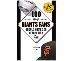 100 Things Giants Fans Should Know & Do Before They Die