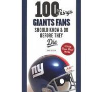 100 Things Giants Fans Should Know & Do Before They Die - [Version Originale] Dave Buscema (Auteur)