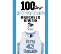 100 Things North Carolina Fans Should Know & Do Before They Die - [Version Originale] Art Chansky, Phil Ford (Auteur)