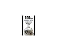100 Things Raiders Fans Should Know & Do Before They Die