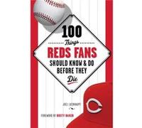 100 Things Reds Fans Should Know Do Before They Die by Joel Luckhaupt Joel Luckhaupt (Auteur)