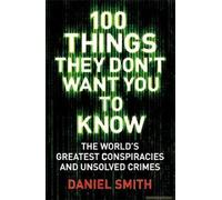 100 Things They Don't Want You To Know