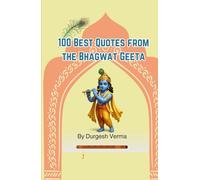 100 Timeless Quotes from the Bhagavad Gita with Meanings: 100 best quotes from the Bhagavad Gita