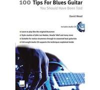 100 Tips for Blues Guitar, 100 Tips Series David Mead (Auteur)