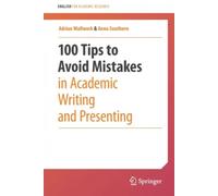 100 Tips To Avoid Mistakes In Academic Writing And Presenting