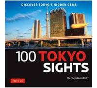 100 Tokyo Sights by Stephen Mansfield Stephen Mansfield (Auteur)