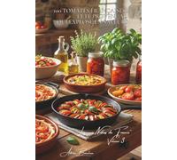 100 tomates françaises : l'été provençal qui explose en saveurs: Cœur de bœuf, cerises, anciennes... l'art français de la tomate parfaite