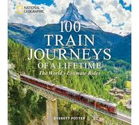 National Geographic – 100 voyages en train à faire dans sa vie : Les plus beaux trajets du monde