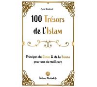 100 Trésors de l'Islam Principes du Coran et de la Sunna pour une vie meilleure - Samir Doudouch - Muslimlife - broché - Essai