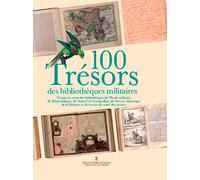 100 Trésors Des Bibliothèques Militaires - Un Voya