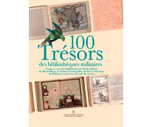 100 Trésors Des Bibliothèques Militaires - Un Voya