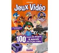 100 trucs de dingue à savoir sur le jeu vidéo par Conkerax Conkerax (Auteur)
