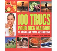 100 trucs pour bien maigrir en stimulant votre métabolisme
