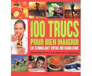 100 trucs pour bien maigrir en stimulant votre métabolisme