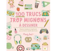 100 trucs trop mignons à dessiner