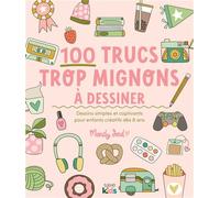 100 trucs trop mignons à dessiner - Mandy Ford - De Saxe Eds - broché - Document jeunesse