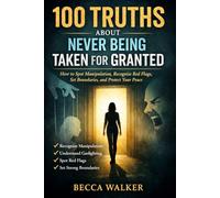100 Truths About Never Being Taken for Granted i
