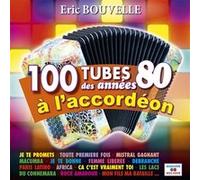 100 Tubes Des Années 80 À LAccordéon Par Eric Bouvelle