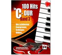 100 Tubes en Do Majeur Band 3 - Les Plus Beaux Evergreens, Schlager, Oldies - Facile gesetzt, avec indication des transponierung dans la original ton Art,