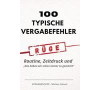 100 typische Vergabefehler: Routine, Zeitdruck und „Das haben wir schon immer so gemacht“